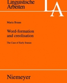 WORD-FORMATION AND CREOLISATION: THE CASE OF EARLY SRANAN