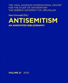 ANTISEMITISM: AN ANNOTATED BIBLIOGRAPHY VOLUME 21