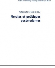 Modernity in Question: Studies in Philosophy, Sociology and History of Ideas 3 (Morales et politiques postmodernes) (French Edition)