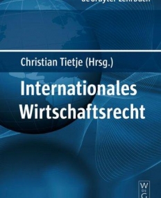 INTERNATIONALES WIRTSCHAFTSRECHT (DE GRUYTER LEHRBUCH) (GERMAN EDITION)