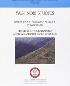 Yaghnobi Studies I: Papers From The Italian Missions In Tajikistan
