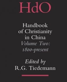 HANDBOOK OF CHRISTIANITY IN CHINA, 1800 -PRESENT, VOL. 2