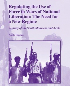 REGULATING THE USE OF FORCE IN WARS OF NATIONAL LIBERAT