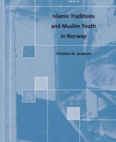 ISLAMIC TRADITIONS AND MUSLIM YOUTH IN NORWAY