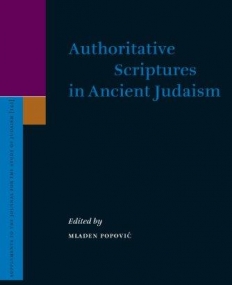 AUTHORITATIVE SCRIPTURES IN ANCIENT JUDAISM