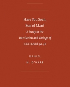 HAVE YOU SEEN, SON OF MAN? (SEPTUAGINT AND COGNATE STUDIES)