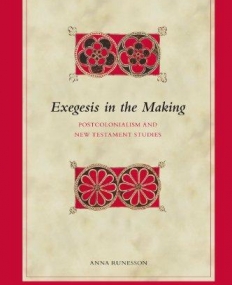 EXEGESIS IN THE MAKING : POSTCOLONIALISM AND NEW TESTAM