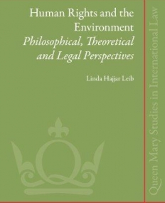 HUMAN RIGHTS AND THE ENVIRONMENT: PHILOSOPHICAL, THEORE
