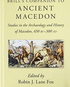 BRILL'S COMPANION TO ANCIENT MACEDON (BRILL'S COMPANION