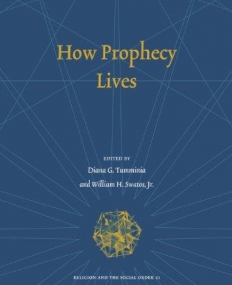HOW PROPHECY LIVES (RELIGION AND THE SOCIAL ORDER)