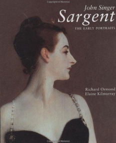 John Singer Sargent, Complete Paintings, Volume 1: The Early Portraits (Vol 1)