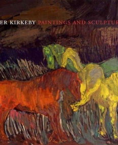 PER KIRKEBY-PAINTINGS AND SCULPTURE