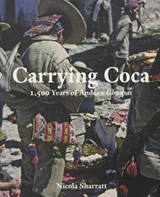 Carrying Coca-1,500 Years of Andean Chuspas