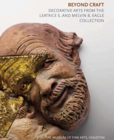 Beyond Craft-Decorative Arts from the Leatrice S. and Melvin B. Eagle Collection