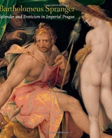 Bartholomeus Spranger: Splendor and Eroticism in Imperial Prague (Metropolitan Museum of Art)