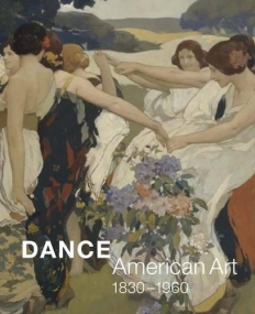 Dance: American Art, 1830-1960