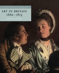 Art in Britain 1660?1815 (The Yale University Press Pelican History of Art Series)