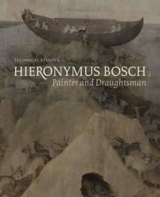 Hieronymus Bosch, Painter and Draughtsman: Technical Studies
