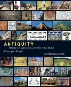 ANTIQUITY:ORIGINS,CLASSICISM AND THE NEW ROME