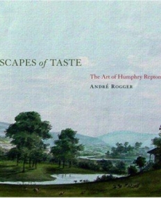 LANDSCAPES OF TASTE THE ART OF HUMPHRY REPTON'S RED BOOKS