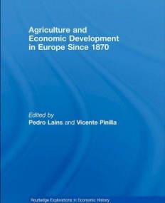 AGRICULTURE AND ECONOMIC DEVELOPMENT IN EUROPE SINCE 1870