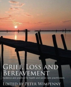 GRIEF, LOSS AND BEREAVEMENT