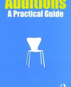 AUDITIONS : A PRACTICAL GUIDE