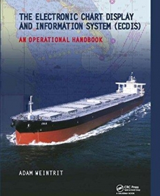 ELECTRONIC CHART DISPLAY AND INFORMATION SYSTEM (ECDIS): AN OPERATIONAL HANDBOOK,THE