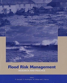 FLOOD RISK MANAGEMENT: RESEARCH AND PRACTICE EXTENDED ABSTRACTS VOLUME (332 PAGES) + FULL PAPER CD-ROM (1772 PAGES)