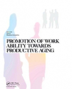 PROMOTION OF WORK ABILITY TOWARDS PRODUCTIVE AGING : SELECTED PAPERS OF THE 3RD INTERNATIONAL SYMPOS