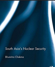 South Asia's Nuclear Security (Routledge Security in Asia Pacific Series)