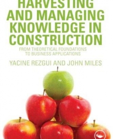 HARVESTING AND MANAGING KNOWLEDGE IN CONSTRUCTION : FRO