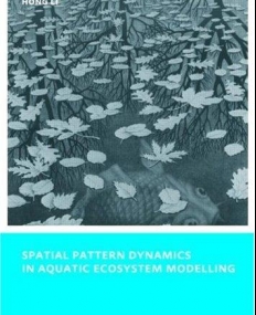 SPATIAL PATTERN DYNAMICS IN AQUATIC ECOSYSTEM MODELLING