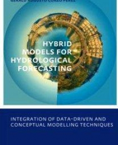 HYBRID MODELS FOR HYDROLOGICAL FORECASTING: INTEGRATION OF DATA-DRIVEN AND CONCEPTUAL MODELLING TECH