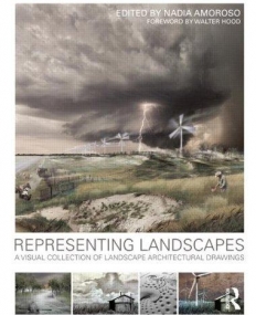 REPRESENTING LANDSCAPES: A VISUAL COLLECTION OF LANDSCA