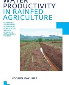 WATER PRODUCTIVITY IN RAINFED AGRICULTURE: UNESCO-IHE PHD THESIS