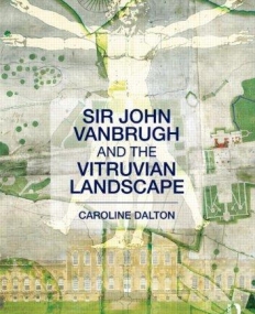 JOHN VANBRIGH & THE VITRUIAN LAND