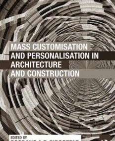 MASS CUSTOMISATION AND PERSONALISATION IN ARCHITECTURE AND CONSTRUCTION