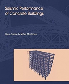 SEISMIC PERFORMANCE OF CONCRETE BUILDINGS:STRUCTURES AND INFRASTRUCTURES BOOK SERIES, VOL. 9