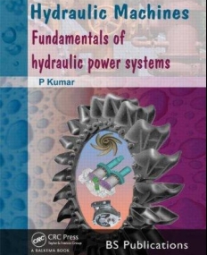 HYDRAULIC MACHINES:FUNDAMENTALS OF HYDRAULIC POWER SYSTEMS