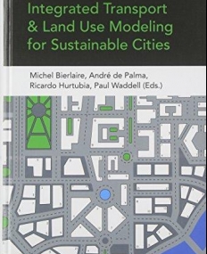 Integrated Transport and Land Use Modeling for Sustainable Cities