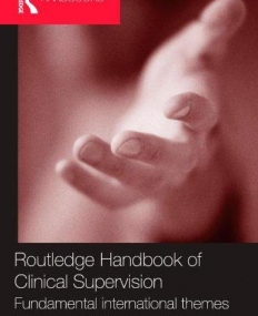 ROUTLEDGE HANDBOOK OF CLINICAL SUPERVISION