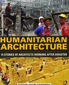 Humanitarian Architecture: 15 stories of architects working after disaster