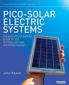 Pico-solar Electric Systems: The Earthscan Expert Guide to the Technology and Emerging Market