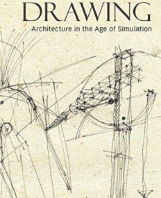 The Death of Drawing: Architecture in the Age of Simulation