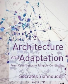 Architecture and Adaptation: From Cybernetics to Tangible Computing