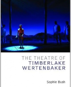 THE THEATRE OF TIMBERLAKE WERTENBAKER