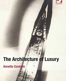 The Architecture of Luxury (Ashgate Studies in Architecture)