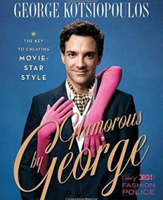 Glamorous by George: The Key to Creating Movie Star Style