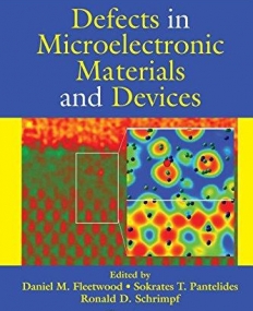 DEFECTS IN MICROELECTRONIC MATERIALS AND DEVICES